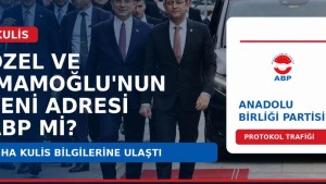 Özgür Özel’e yakın ekip Anadolu Birliği Partisi ile temaslarda bulundu, 81 il ve 972 ilçede teşkilat var