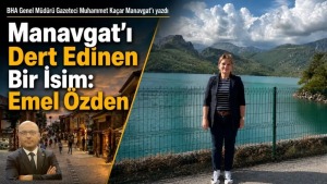 Türk İnternet Medya Birliği çatısı altındaki BHA Genel Müdürü Kaçar’dan Manavgat turizm ekonomisi yazısı