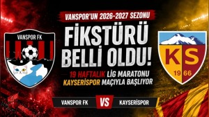 Vanspor, Zecorner Kayserispor’la açıyor: Yeni sezon fikstürü netleşti