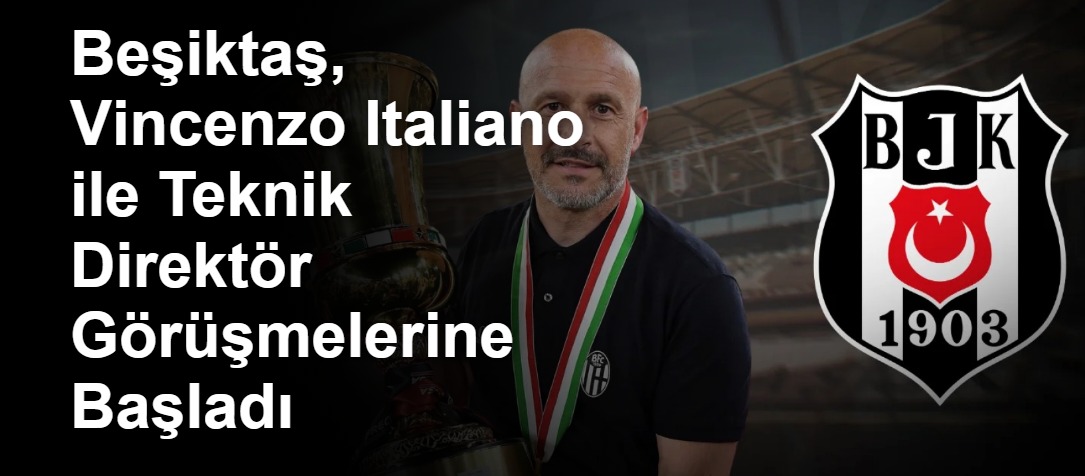 Beşiktaş, Vincenzo Italiano ile Teknik Direktör Görüşmelerine Başladı