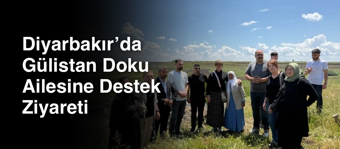 Diyarbakır’da Gülistan Doku Ailesine Destek Ziyareti